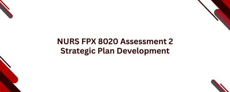 NURS FPX 8020 Assessment 2 Strategic Plan Development